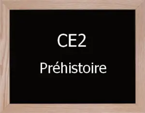 Préhistoire Ce2