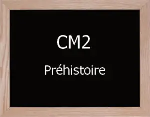 Préhistoire Cm2