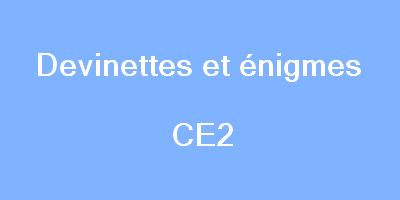 Devinette Ce2 Trouver Votre Enigme Ce2 Le Coin Des Animateurs