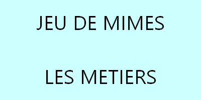 Jeu De Mimes Mimes Sur Les Metiers Le Coin Des Animateurs