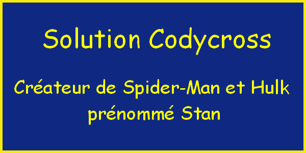 Créateur de Spider-Man et Hulk prénommé Stan codycross