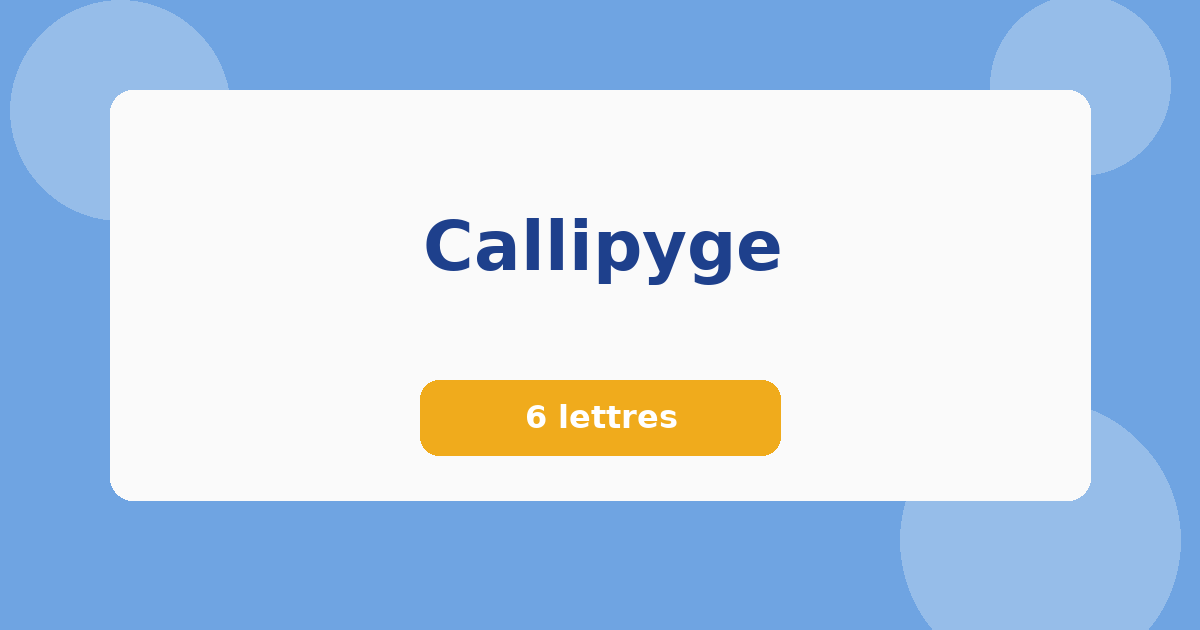 Callipyge 6 lettres Mots croisés