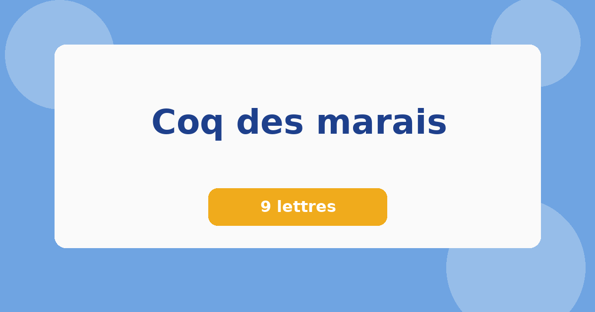 Coq des marais 9 lettres Mots croisés