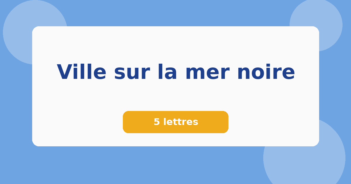 Ville sur la mer noire 5 lettres Mots croisés