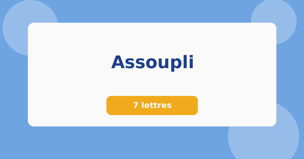 Assoupli 7 lettres Mots croisés