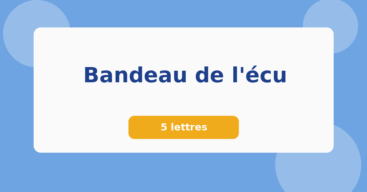 Bandeau de l'écu 5 lettres Mots croisés