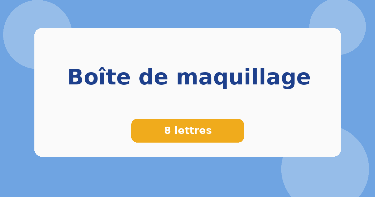 Boîte de maquillage 8 lettres Mots croisés