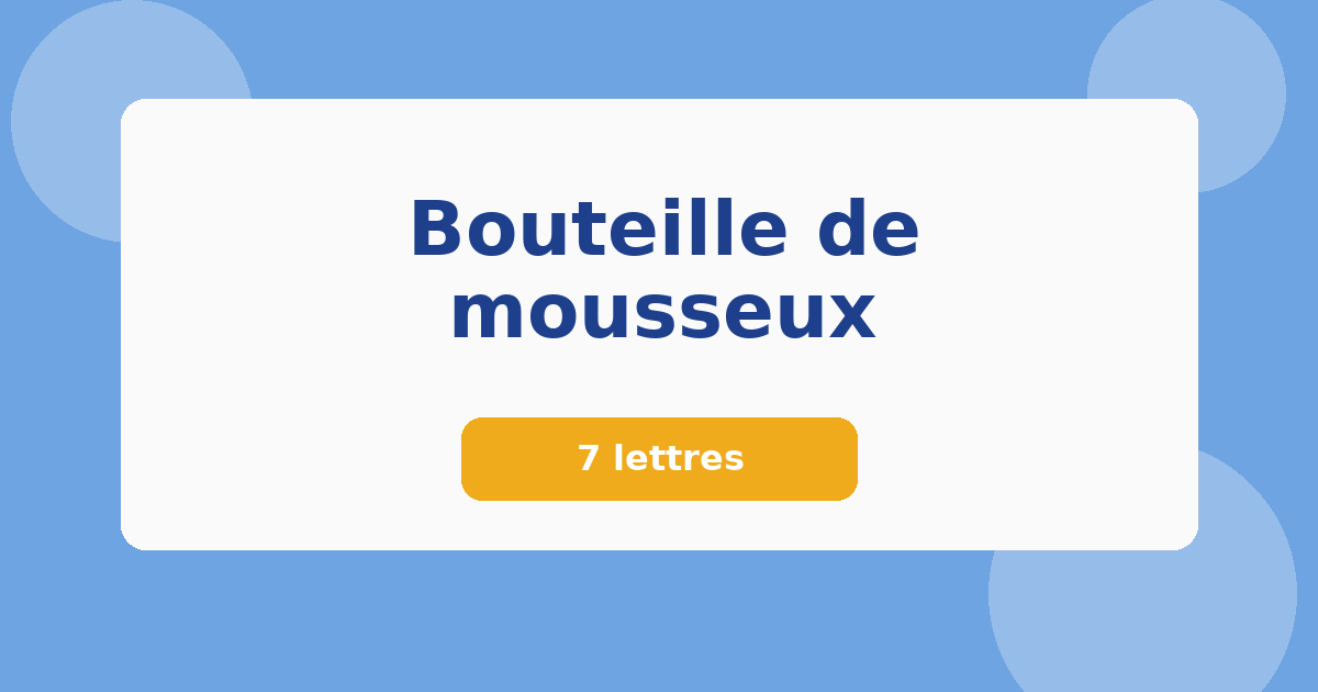 Bouteille de mousseux 7 lettres Mots croisés