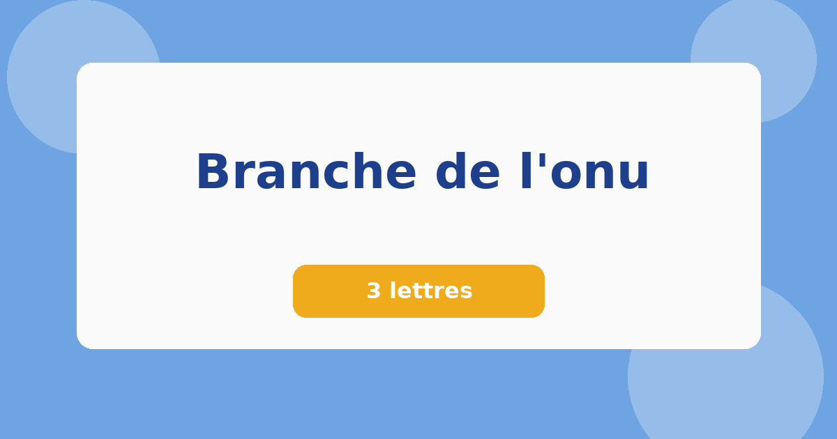 Branche de l'onu 3 lettres Mots croisés