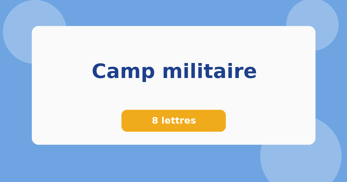Camp militaire 8 lettres Mots croisés