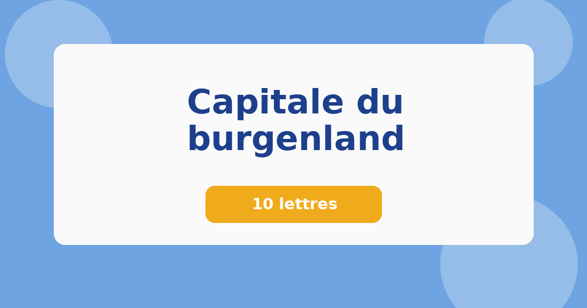 Capitale du burgenland 10 lettres Mots croisés