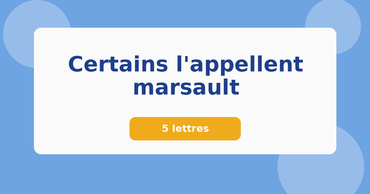 Certains l'appellent marsault 5 lettres Mots croisés