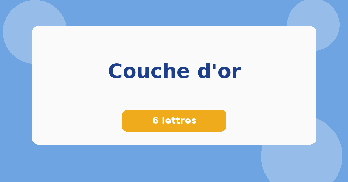 Couche d'or 6 lettres Mots croisés