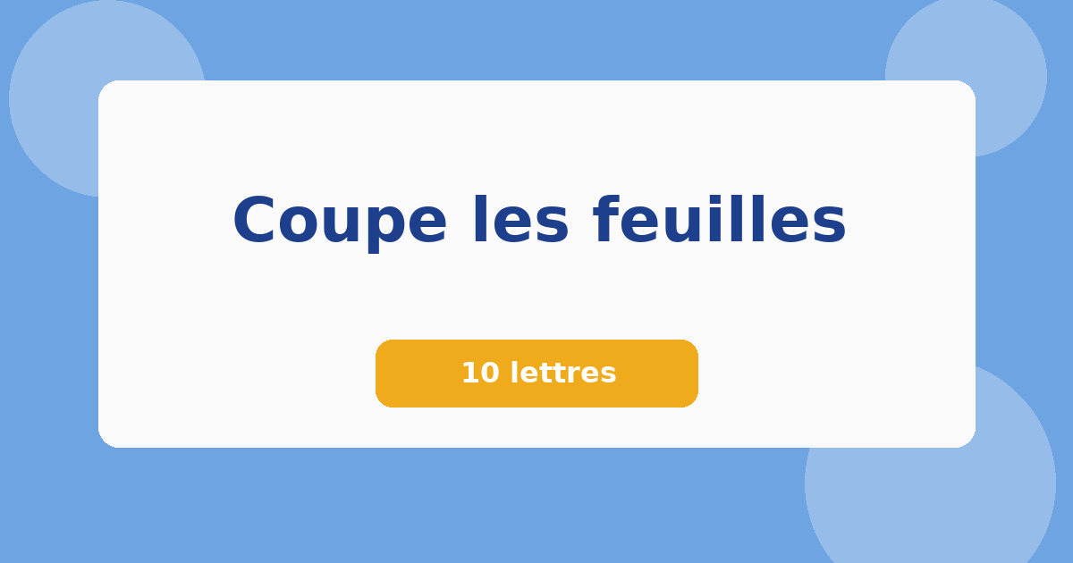 Coupe les feuilles 10 lettres Mots croisés