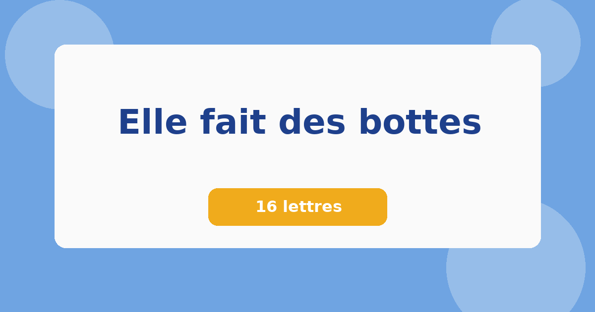 Elle fait des bottes 16 lettres Mots croisés