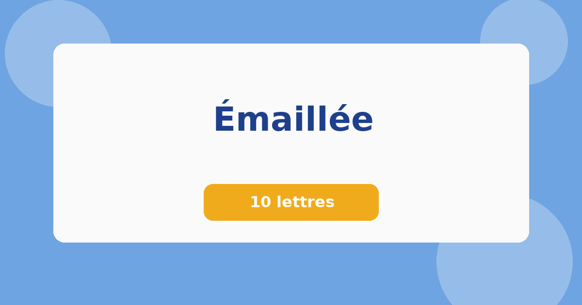 Émaillée 10 lettres Mots croisés