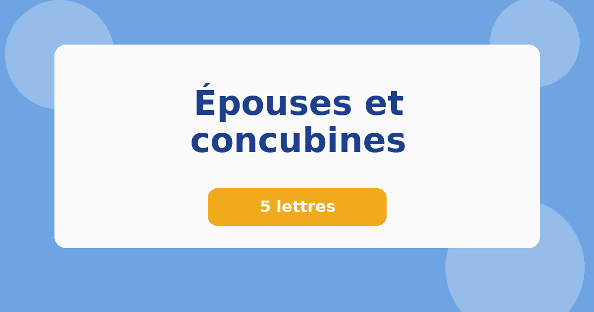 Épouses et concubines 5 lettres Mots croisés