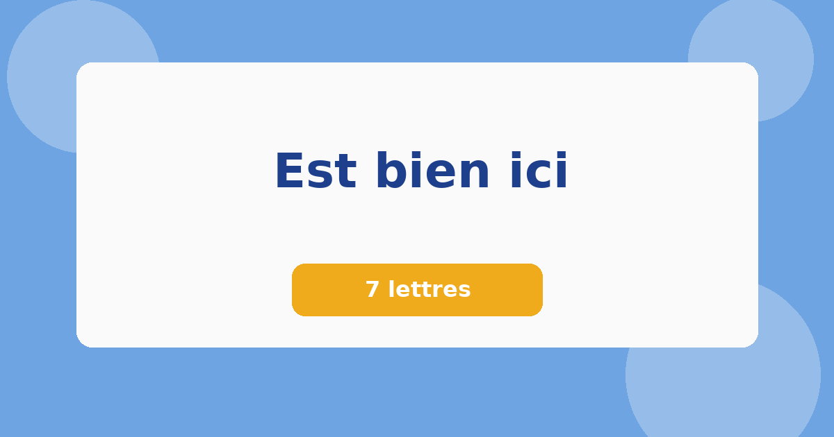 Est bien ici 7 lettres Mots croisés