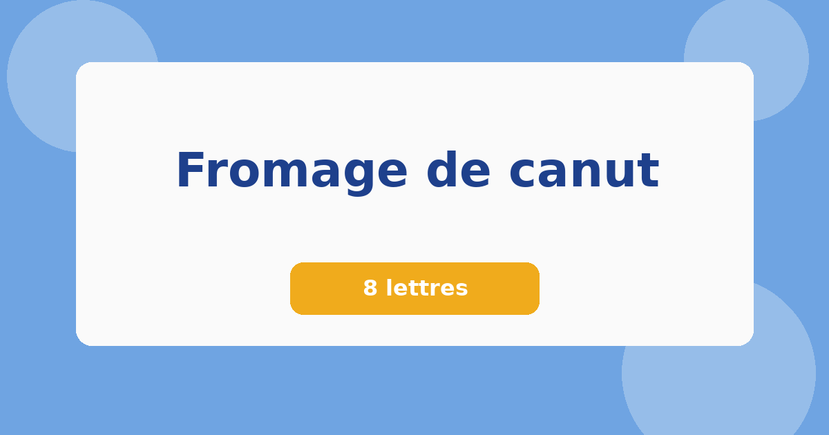 Fromage de canut 8 lettres Mots croisés