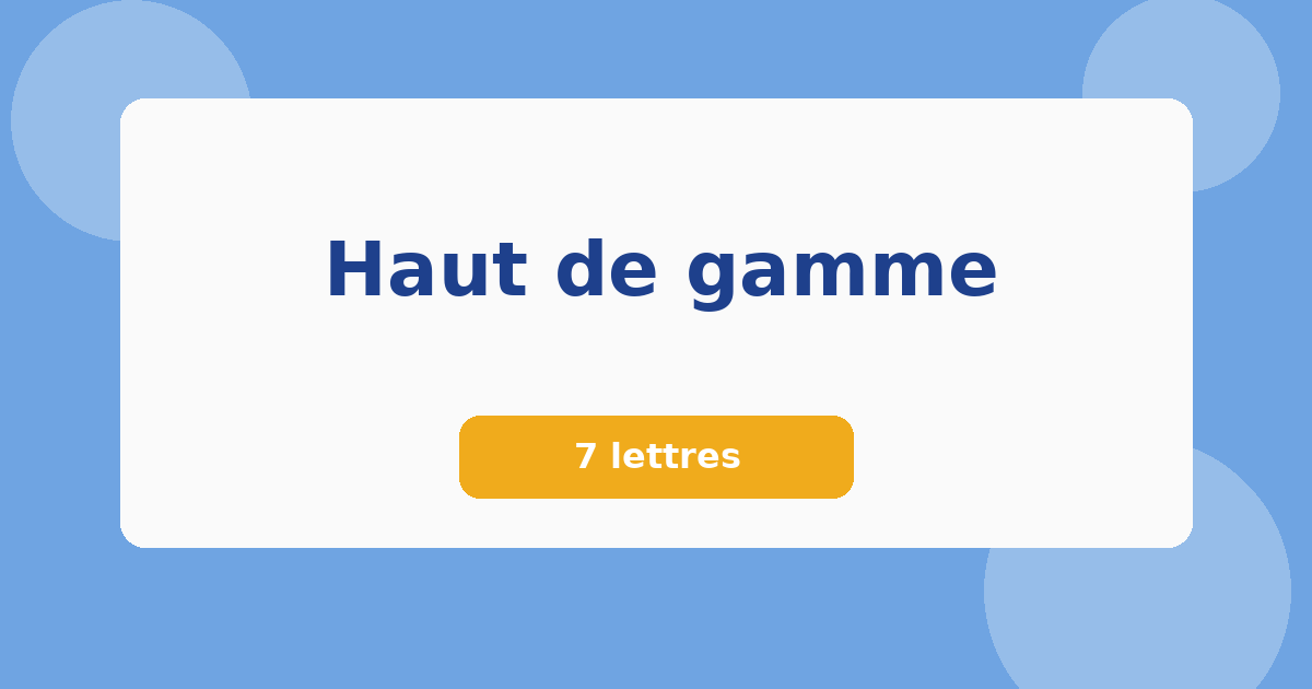 Haut de gamme 7 lettres Mots croisés