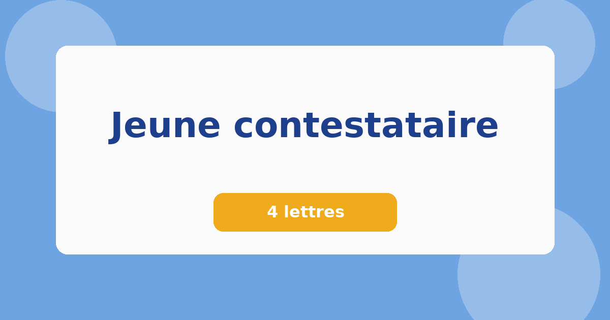 Jeune contestataire 4 lettres Mots croisés