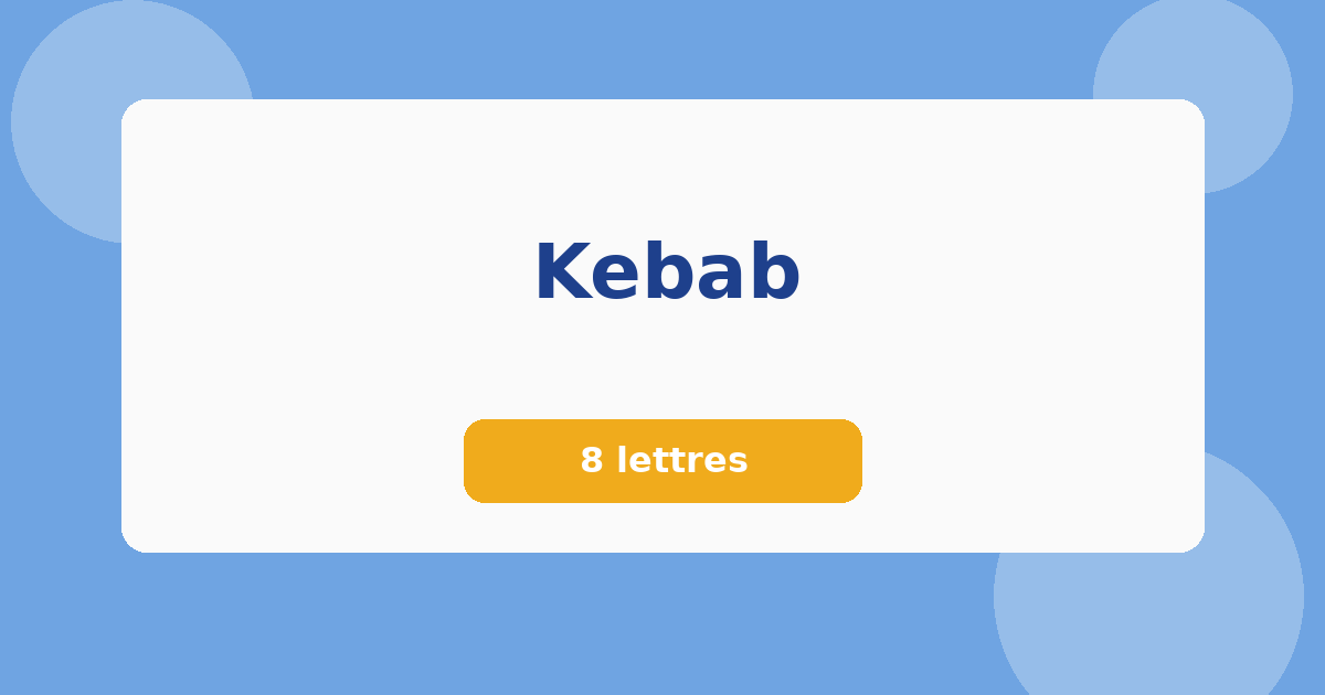 Kebab 8 lettres Mots croisés