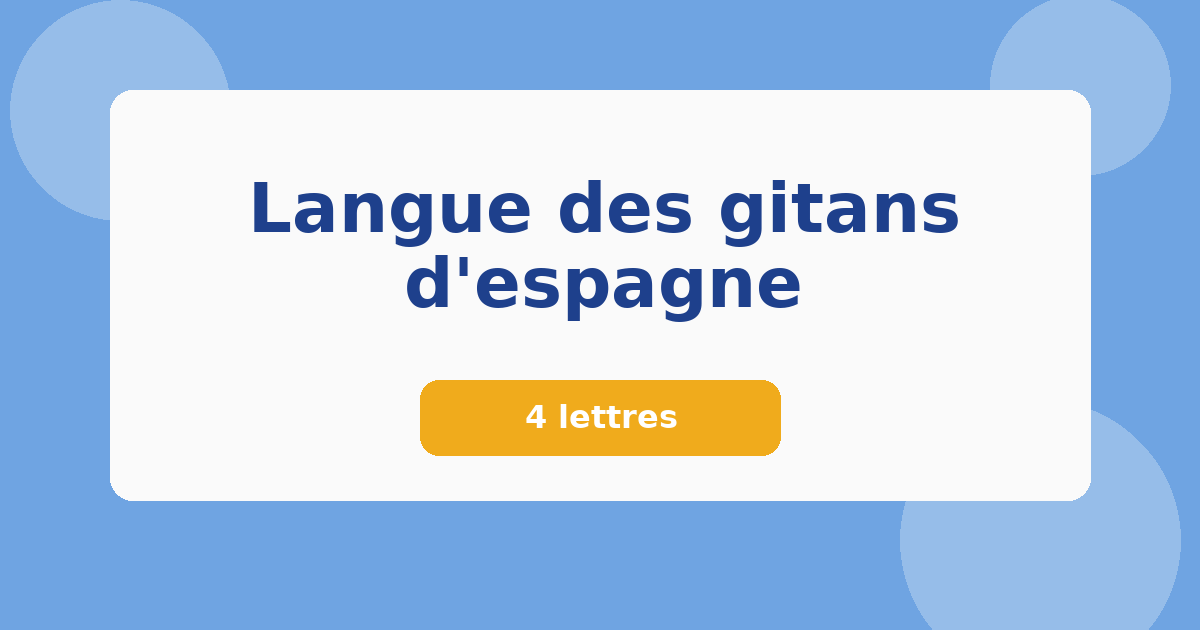 Langue des gitans d'espagne 4 lettres Mots croisés