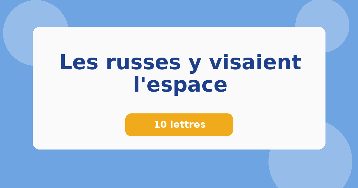 Les russes y visaient l'espace 10 lettres Mots croisés