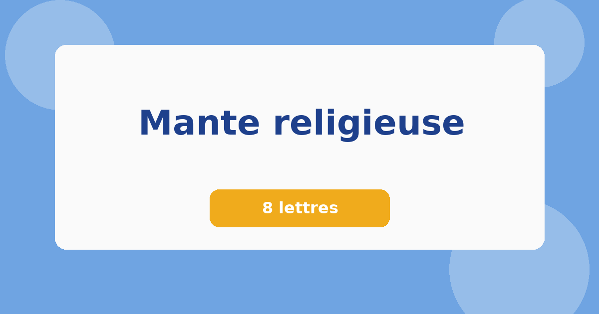 Mante religieuse 8 lettres Mots croisés