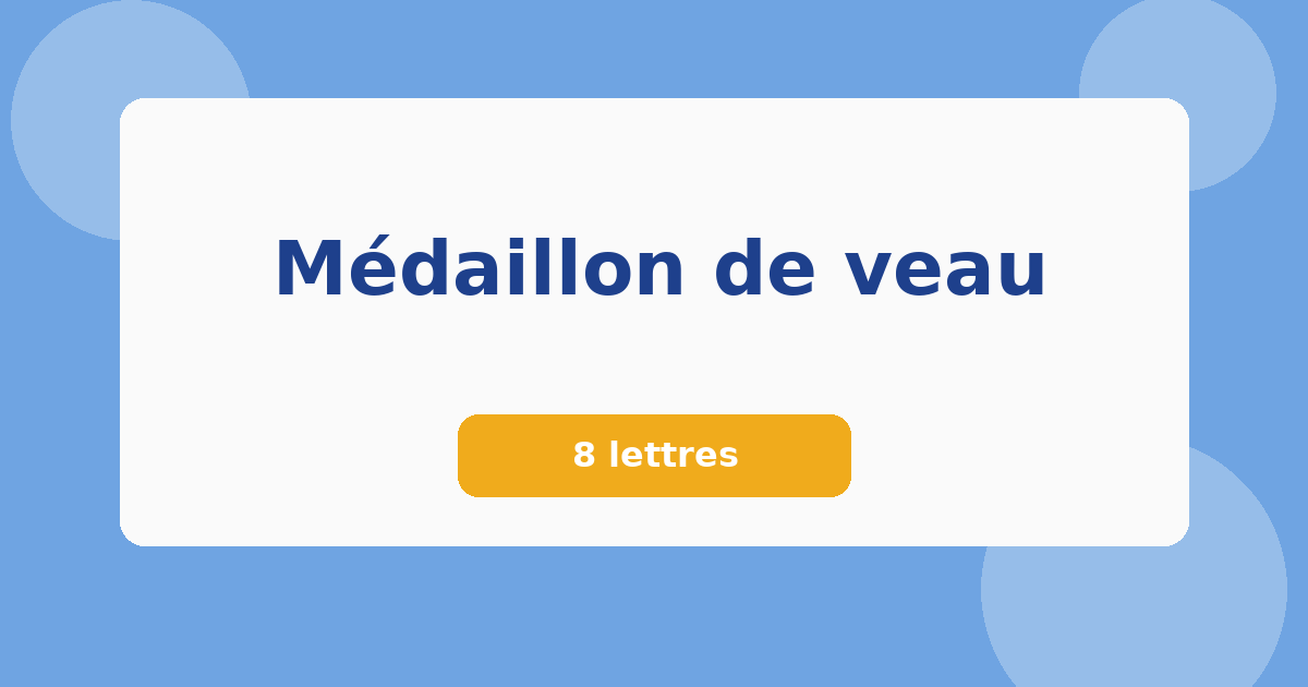 Médaillon de veau 8 lettres Mots croisés