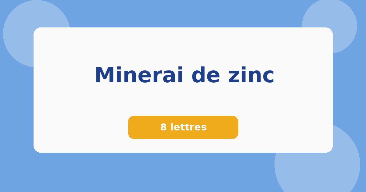 Minerai de zinc 8 lettres Mots croisés