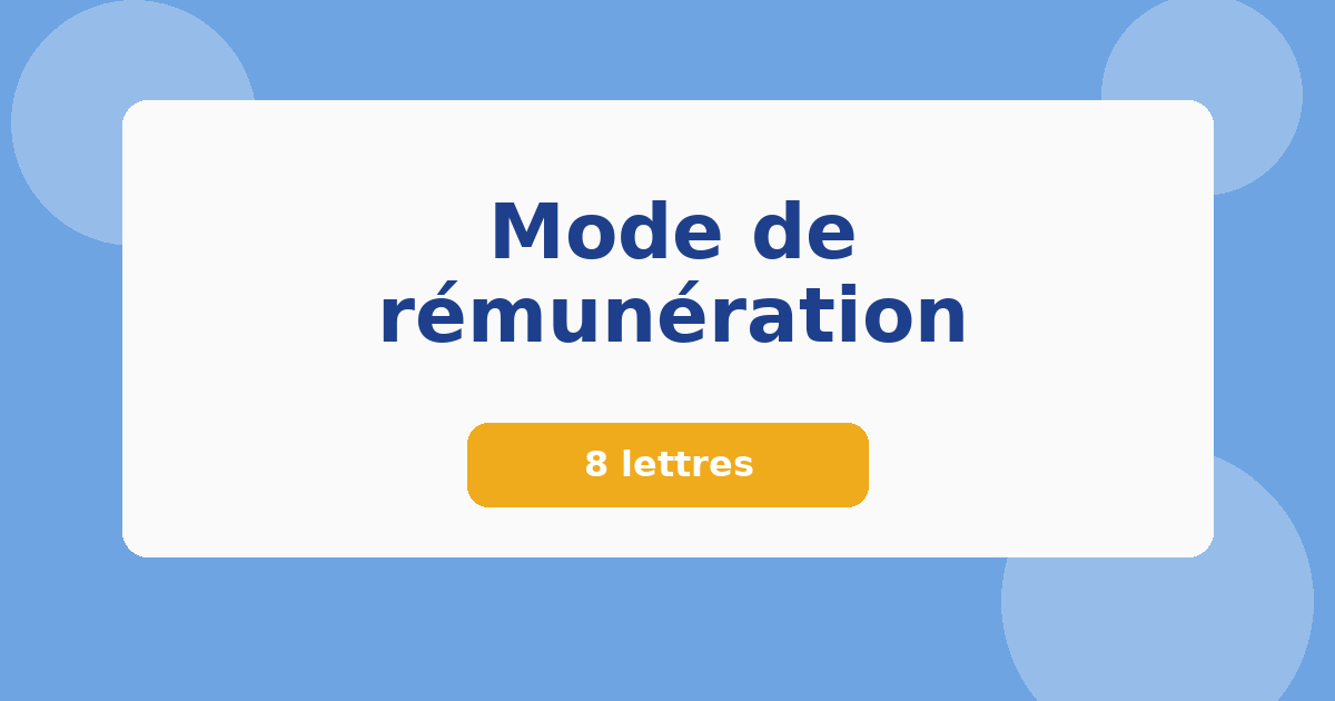 Mode de rémunération 8 lettres Mots croisés