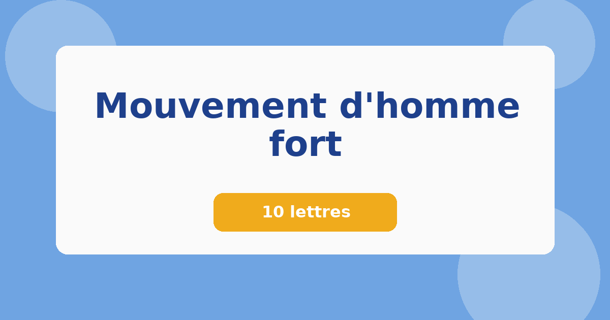 Mouvement d'homme fort 10 lettres Mots croisés