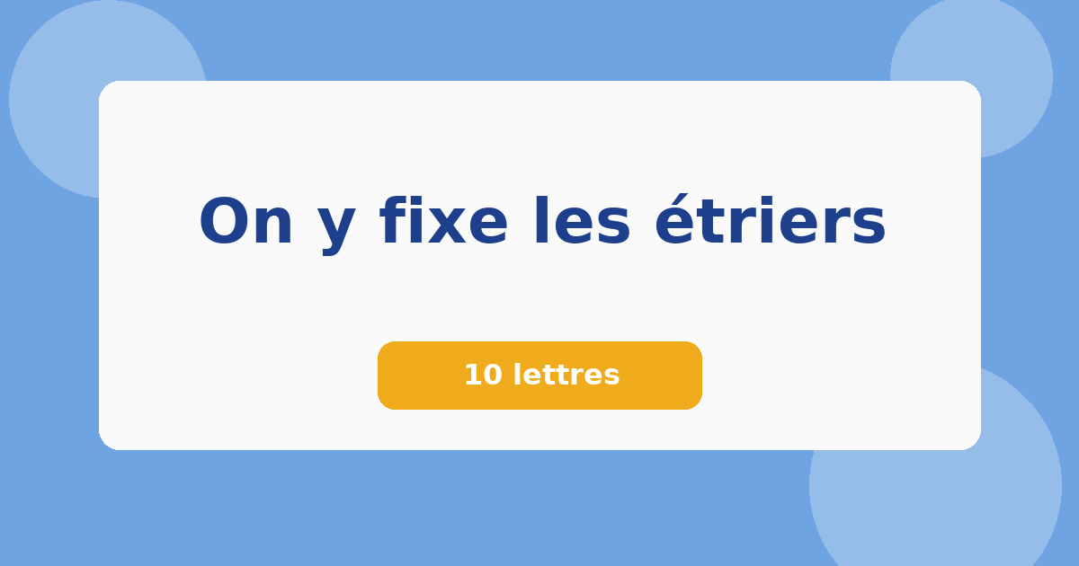 On y fixe les étriers 10 lettres Mots croisés