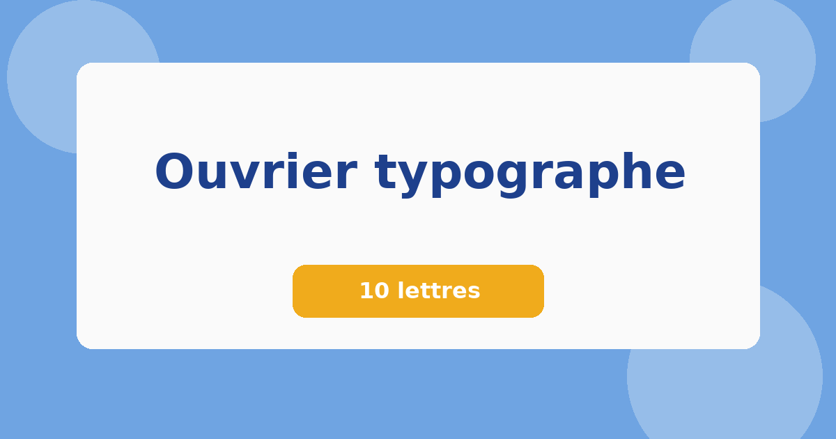 Ouvrier typographe 10 lettres Mots croisés
