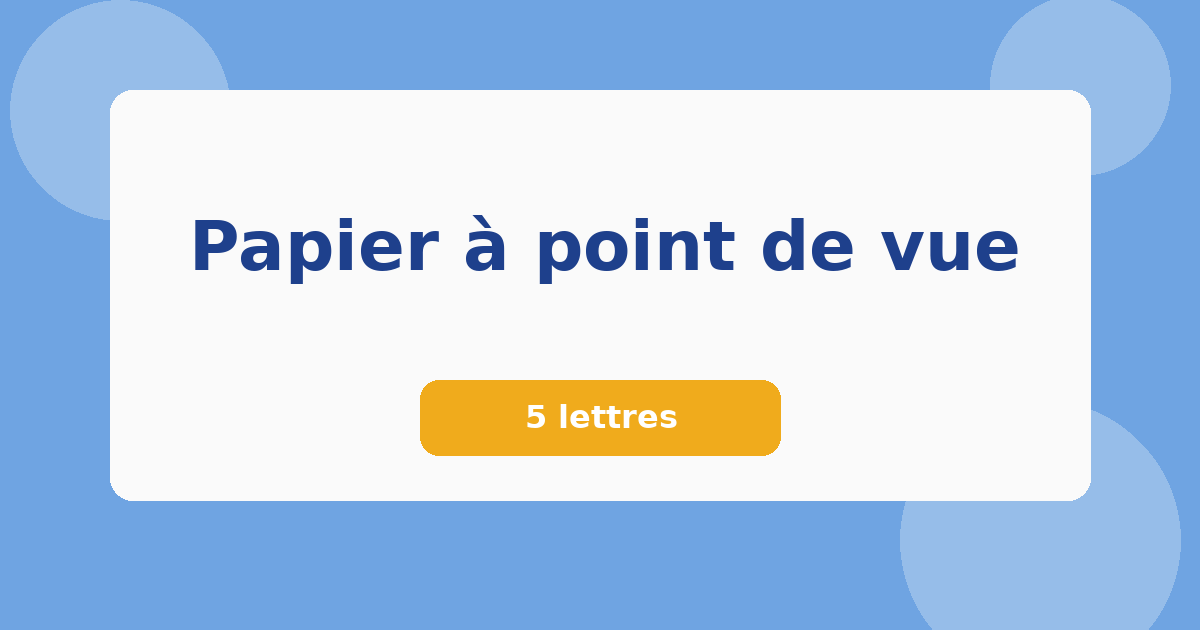 Papier à point de vue 5 lettres Mots croisés