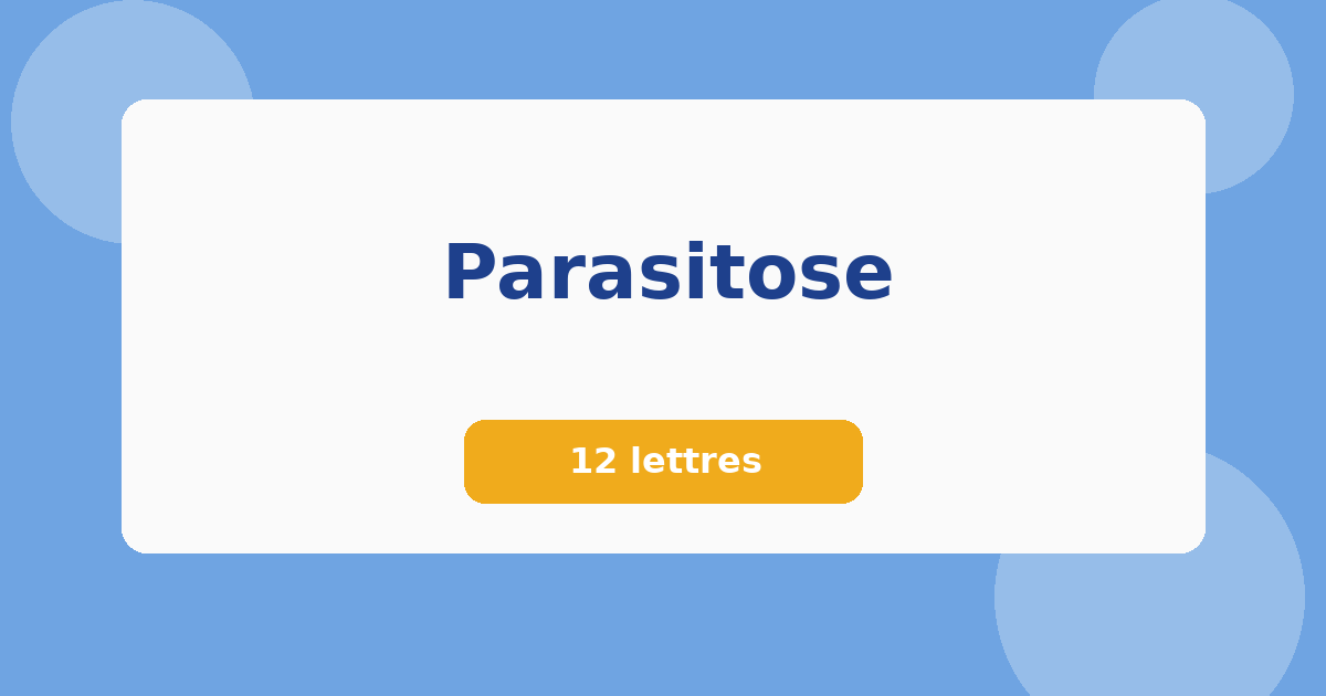 Parasitose 12 lettres Mots croisés