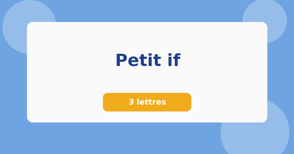 Petit if 3 lettres Mots croisés