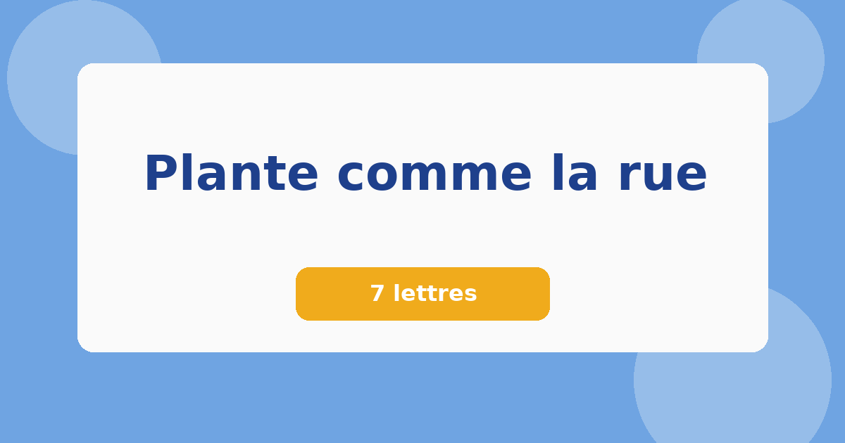 Plante comme la rue 7 lettres Mots croisés