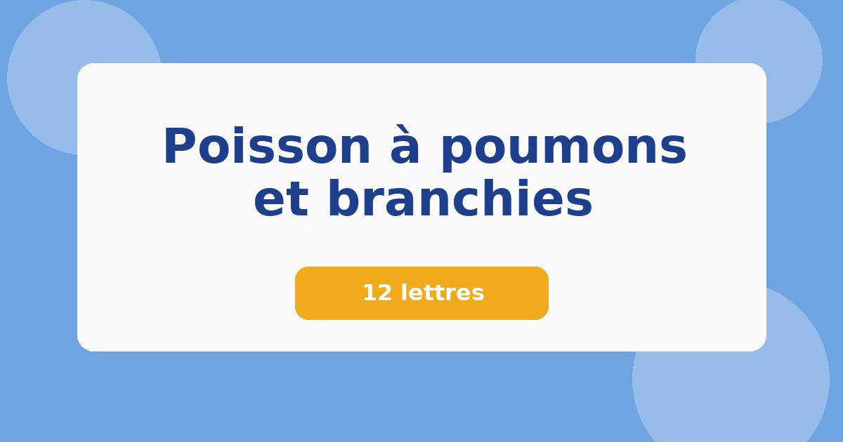 Poisson à poumons et branchies 12 lettres Mots croisés