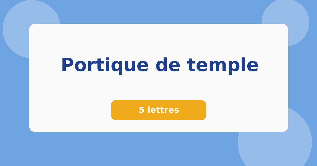 Portique de temple 5 lettres Mots croisés