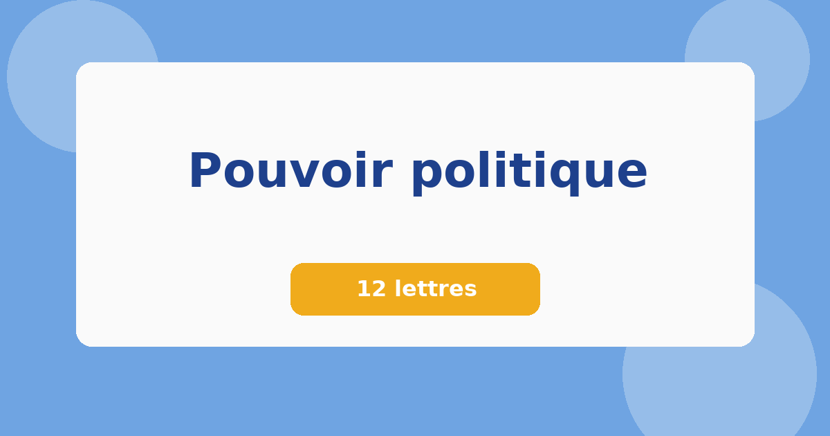 Pouvoir politique 12 lettres Mots croisés