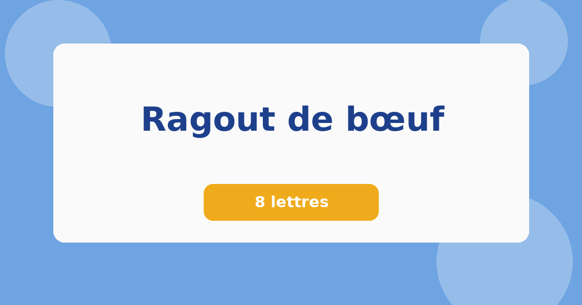 Ragout de bœuf 8 lettres Mots croisés