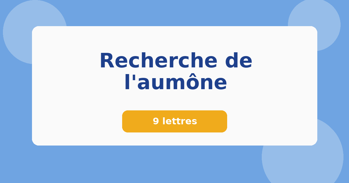 Recherche de l'aumône 9 lettres Mots croisés