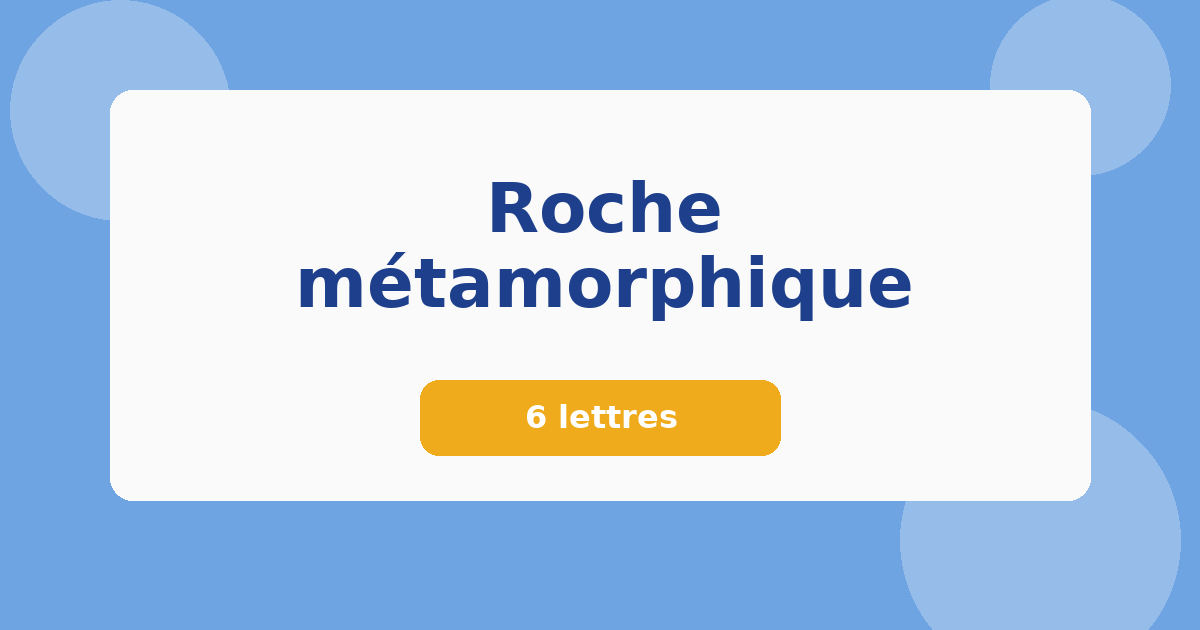 Roche métamorphique 6 lettres Mots croisés