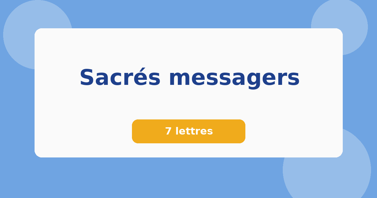 Sacrés messagers 7 lettres Mots croisés