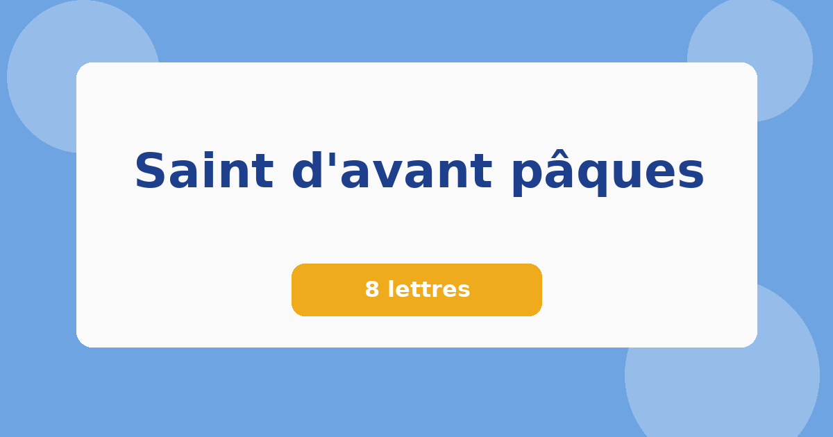 Saint d'avant pâques 8 lettres Mots croisés