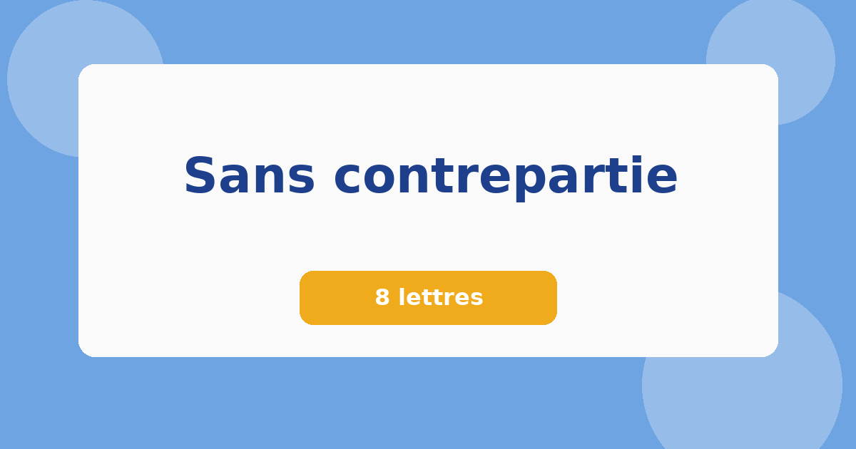 Sans contrepartie 8 lettres Mots croisés