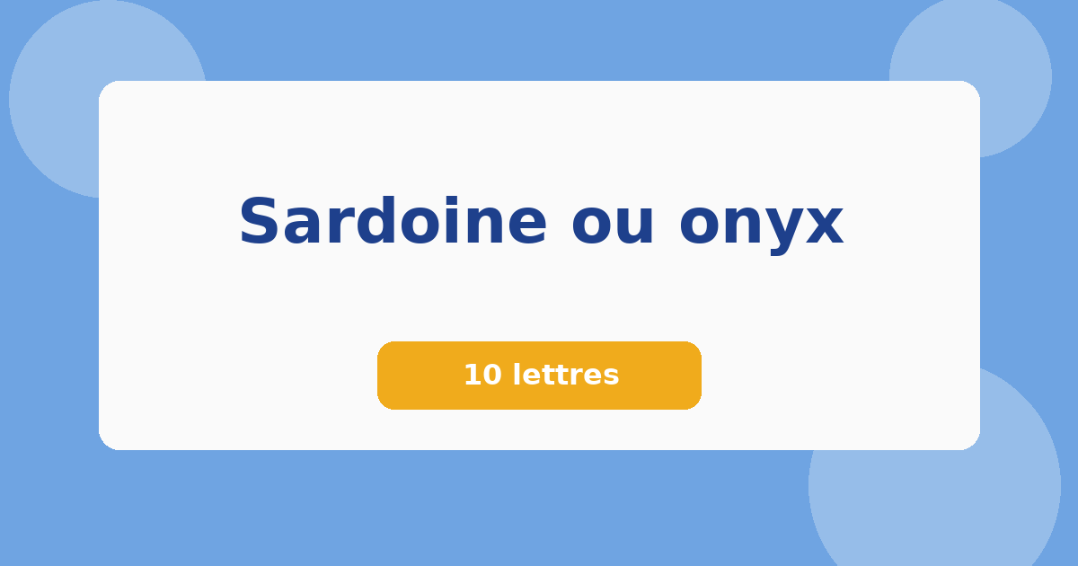 Sardoine ou onyx 10 lettres Mots croisés