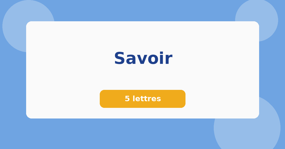 Savoir 5 lettres Mots croisés